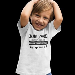 kinder T-shirt met de tekst “Ik ben klein maar mijn liefde voor voetbal is groot