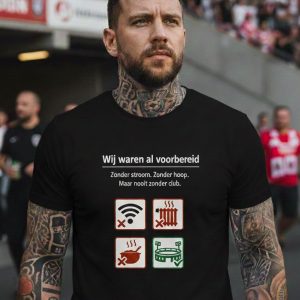 Supporters T-shirt met de tekst “Wij waren al voorbereid” en iconen die clubtrouw en stadionliefde symboliseren.
